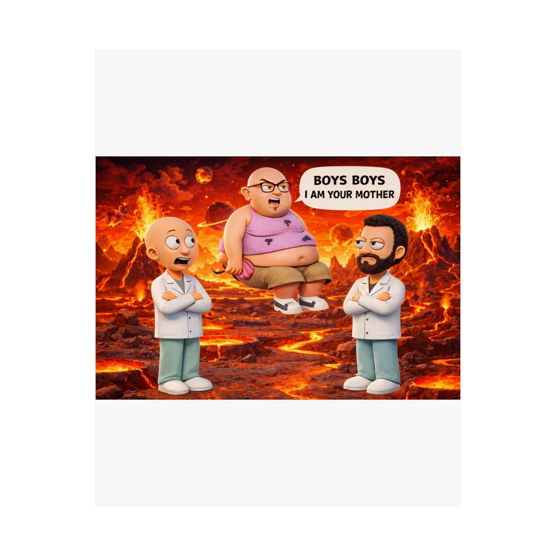 Matte Poster — Funny Cartoon 'Boys Boys I Am Your Mother' Lava Scene