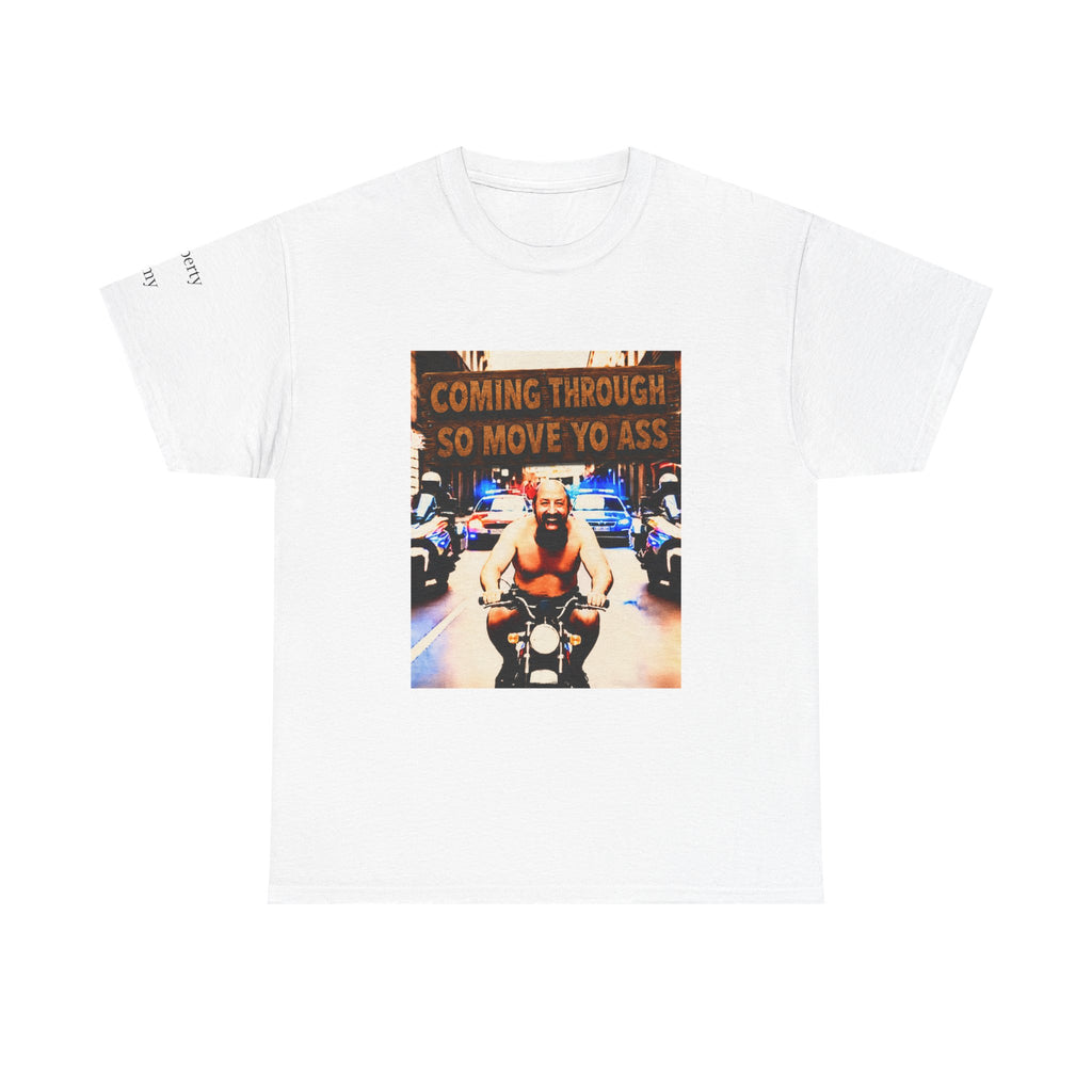 Motorcycle Rider Tee — "Coming Through So Move Yo' Ass" Graphic Shirt