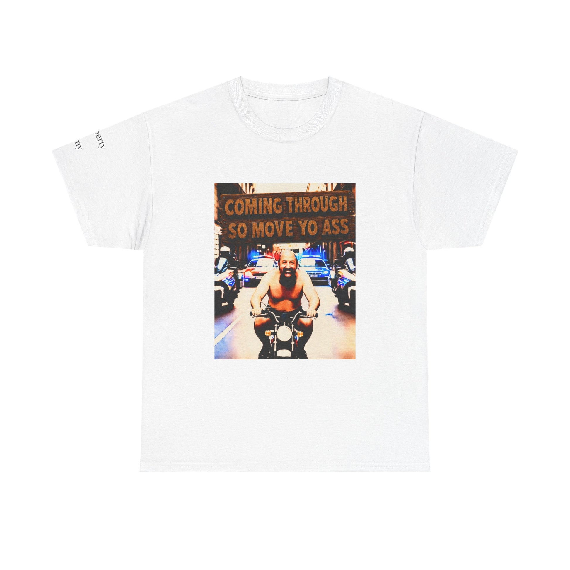 Motorcycle Rider Tee — "Coming Through So Move Yo' Ass" Graphic Shirt