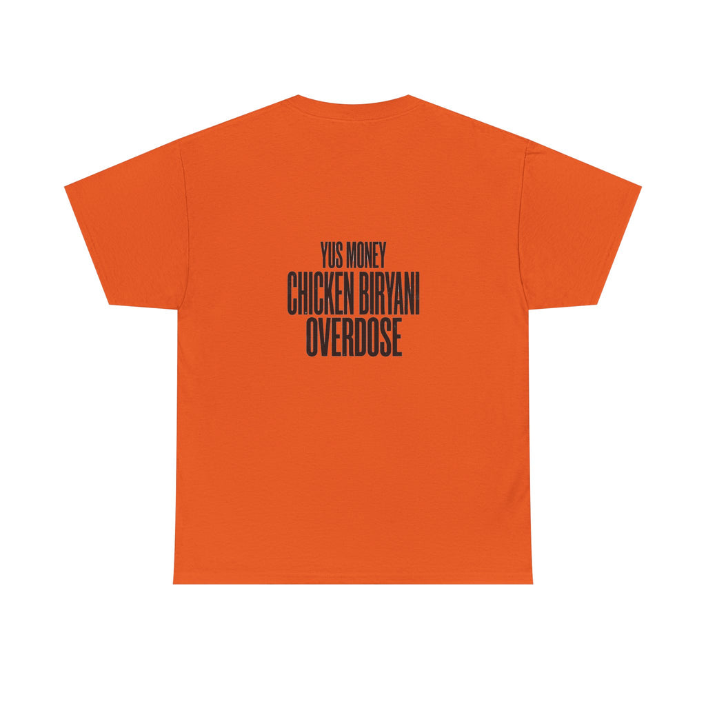 Chicken Biryani T-Shirt — "Yus Money Chicken Biryani Overdose" Graphic Tee