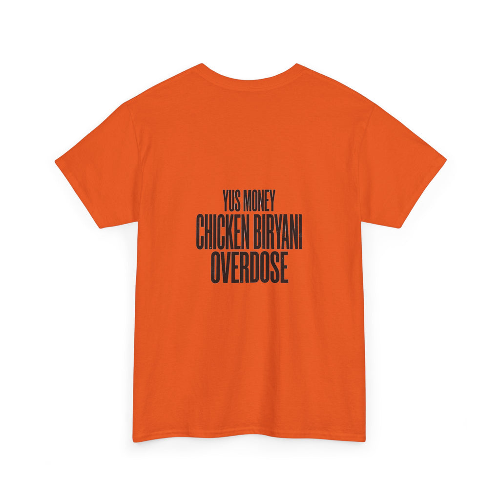 Chicken Biryani T-Shirt — "Yus Money Chicken Biryani Overdose" Graphic Tee
