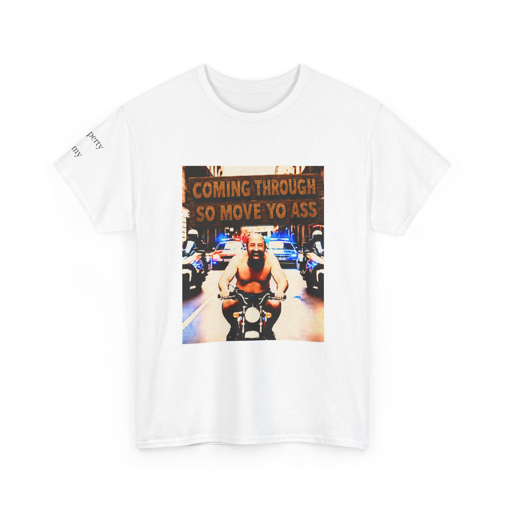 Motorcycle Rider Tee — "Coming Through So Move Yo' Ass" Graphic Shirt