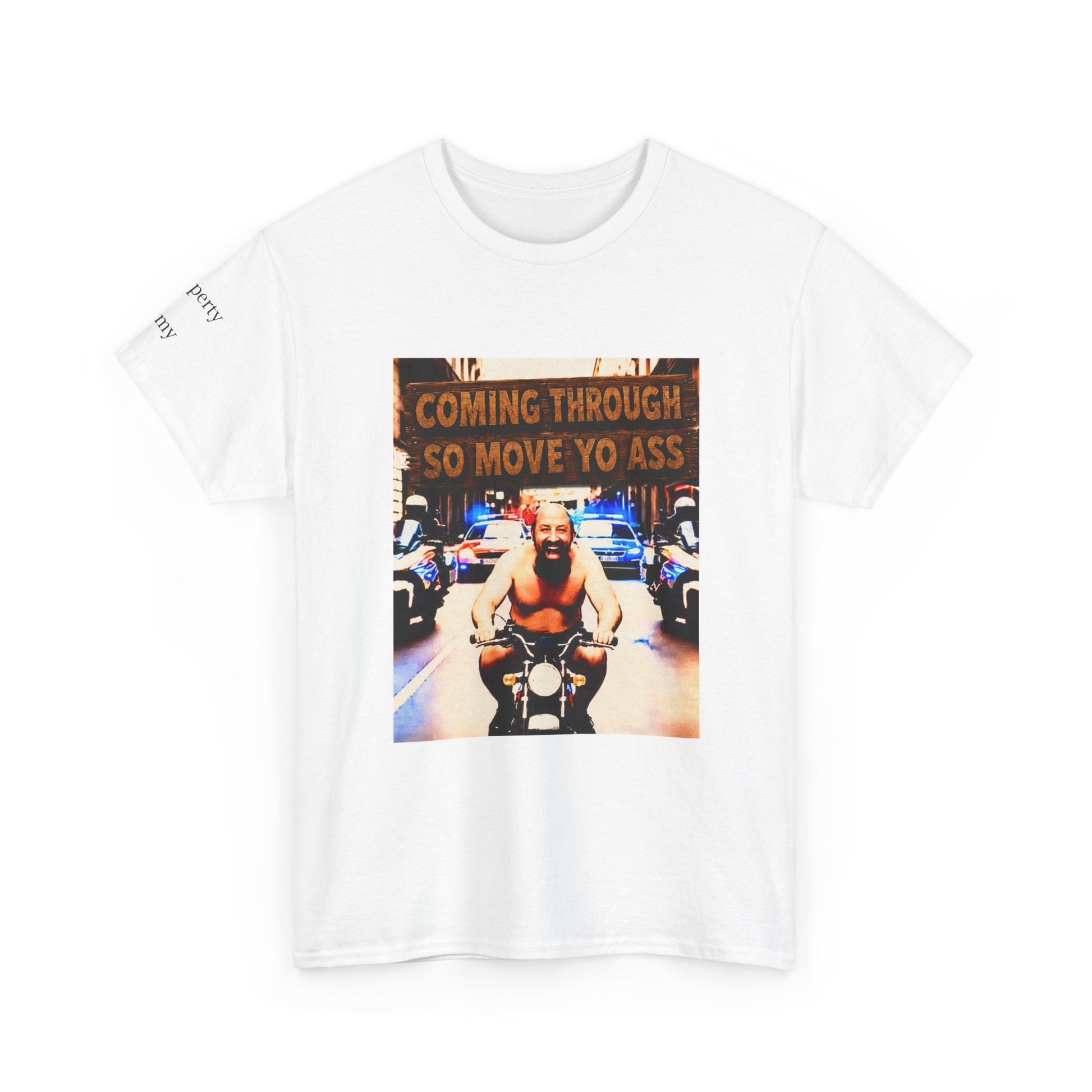 Motorcycle Rider Tee — "Coming Through So Move Yo' Ass" Graphic Shirt